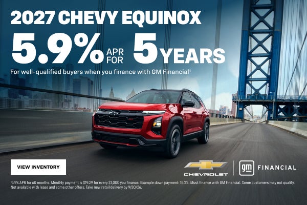 2027 Chevy Equinox. 5.9% APR for 5 years
For well-qualified buyers when you finance with GM Finan...